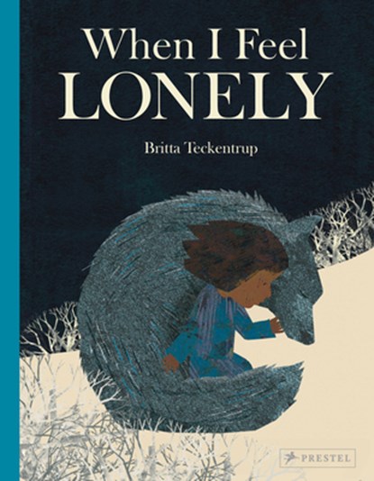 When I Feel Lonely, Britta Teckentrup - Gebonden - 9783791376196