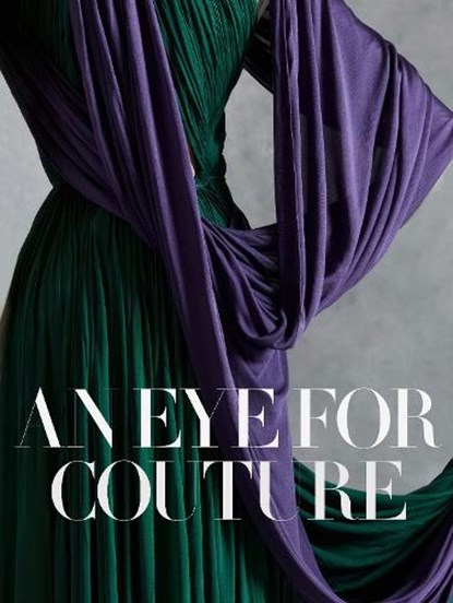 An Eye for Couture, Caroline Evans ; Betul Basaran ; Mei Mei Rado - Gebonden - 9783791377636