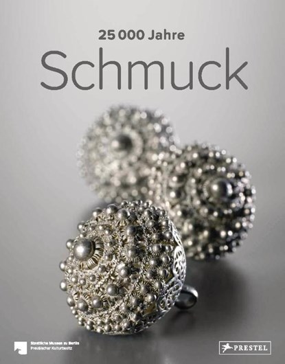 25.000 Jahre Schmuck, Staatliche Museen Zu Berlin ; Maren Eichhorn-Johannsen ; Adelheid Rasche - Gebonden - 9783791379036