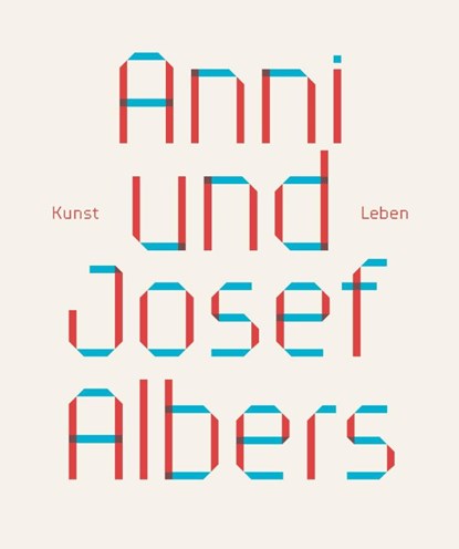 Anni und Josef Albers, Julia Garimorth - Gebonden - 9783791379968