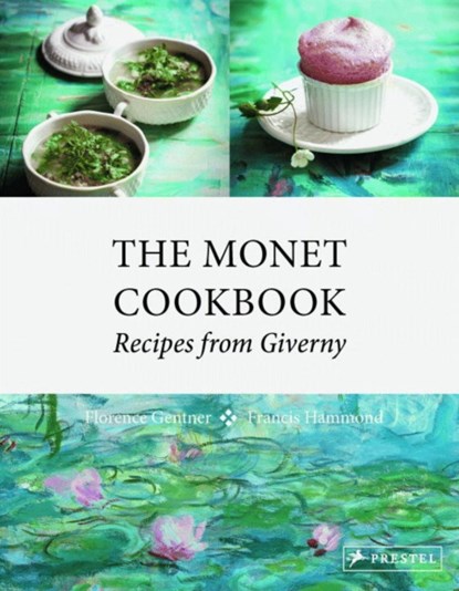 The Monet Cookbook, Florence Gentner - Gebonden Gebonden - 9783791382883