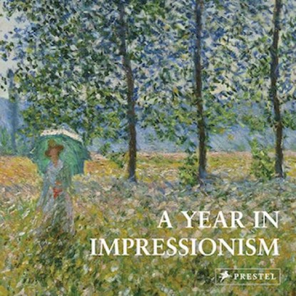 A Year in Impressionism, Prestel Publishing - Gebonden Gebonden - 9783791384597