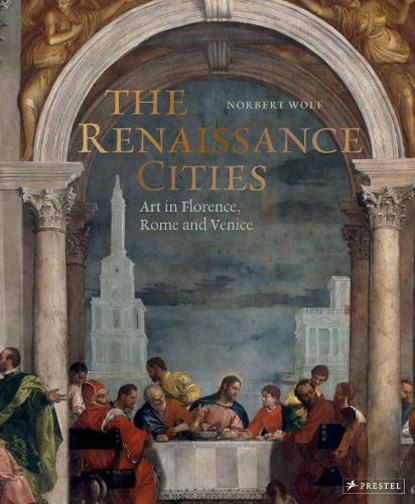 The Renaissance Cities, Norbert Wolf - Gebonden - 9783791386430