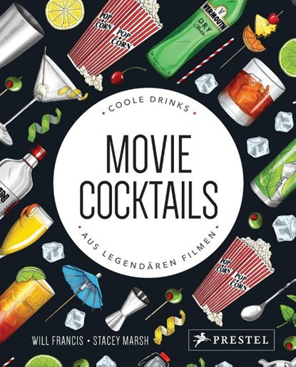 Movie Cocktails: Coole Drinks aus legendären Filmen, Will Francis - Gebonden - 9783791387437