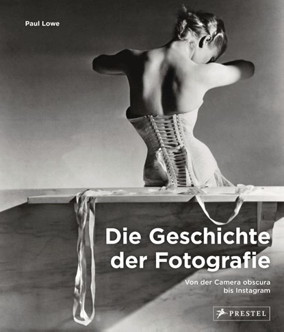 Die Geschichte der Fotografie, Paul Lowe - Gebonden - 9783791387475