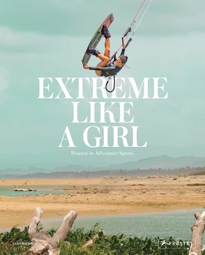 Extreme Like a Girl, Carolina Amell - Gebonden Gebonden - 9783791387857