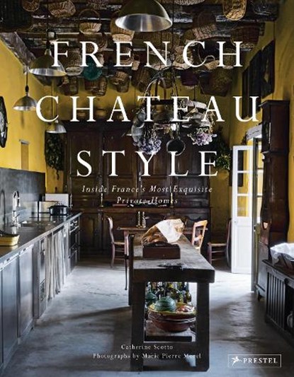 French Chateau Style, Catherine Scotto - Gebonden Gebonden - 9783791388021
