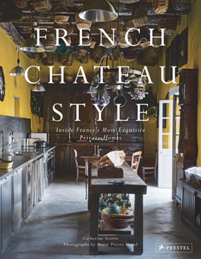 French Chateau Style, Catherine Scotto - Gebonden Gebonden - 9783791388021