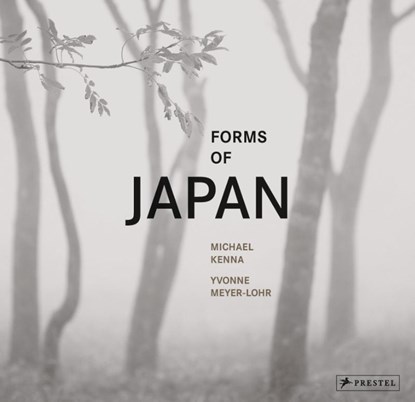 Forms of Japan: Michael Kenna (deutsche Ausgabe), Michael Kenna ; Yvonne Meyer-Lohr - Gebonden - 9783791388502