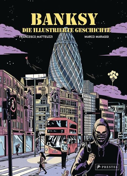 Banksy - Die illustrierte Geschichte, Francesco Matteuzzi - Gebonden - 9783791388823