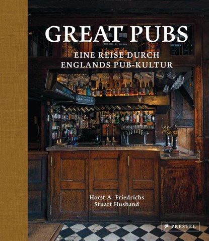 Great Pubs, Horst A. Friedrichs ; Stuart Husband - Gebonden - 9783791388908