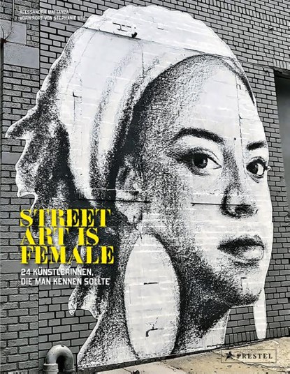 Street Art is Female (dt.), Alessandra Mattanza - Gebonden - 9783791388946