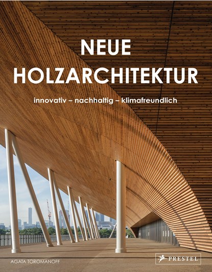 Neue Holzarchitektur, Agata Toromanoff - Gebonden - 9783791389301
