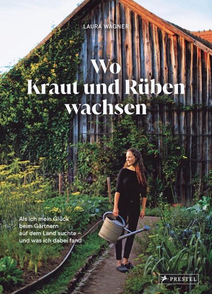 Wo Kraut und Rüben wachsen, Laura Wagner - Gebonden - 9783791389431