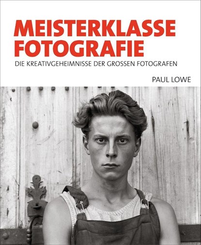 Meisterklasse Fotografie, Paul Lowe - Gebonden - 9783791389479