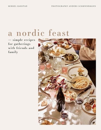 A Nordic Feast, Mikkel Karstad - Gebonden - 9783791389660