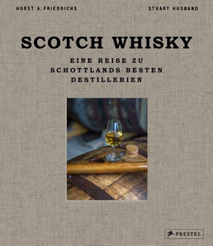 Scotch Whisky, Horst A. Friedrichs ; Stuart Husband - Gebonden - 9783791389714