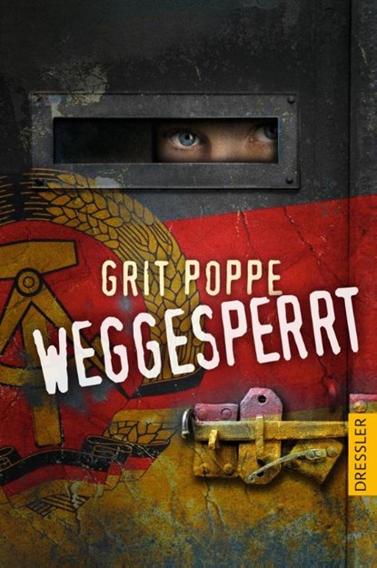 Weggesperrt, Grit Poppe - Gebonden - 9783791501437