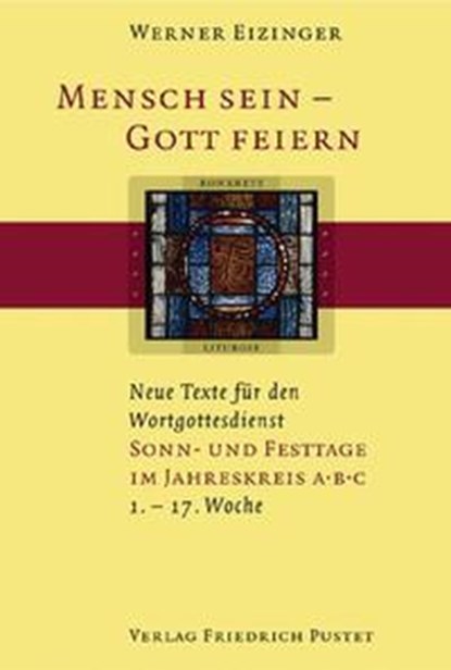Mensch sein - Gott feiern. Sonn- und Festtage im Jahreskreis A B C, Werner Eizinger - Gebonden - 9783791719016