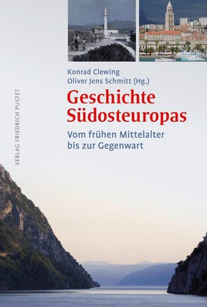 Geschichte Südosteuropas, Konrad Clewing ; Oliver Jens Schmitt - Gebonden - 9783791723686