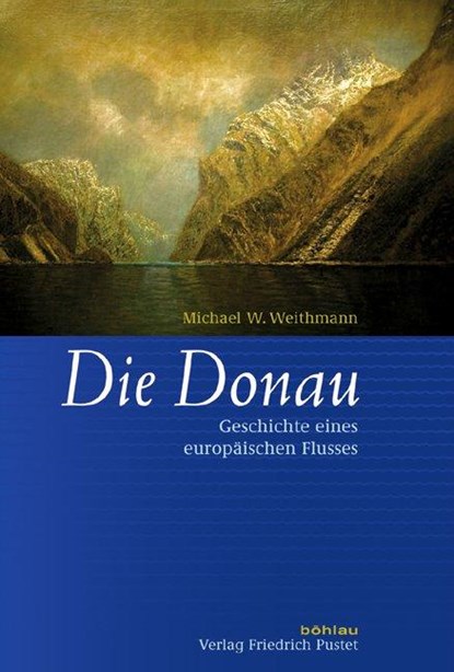 Die Donau, Michael W. Weithmann - Gebonden - 9783791724430