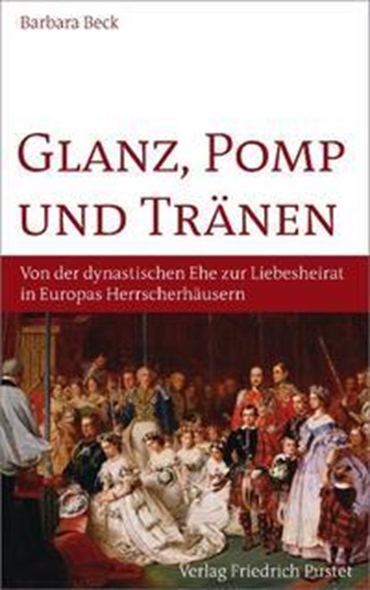Glanz, Pomp und Tränen, Barbara Beck - Gebonden - 9783791724522