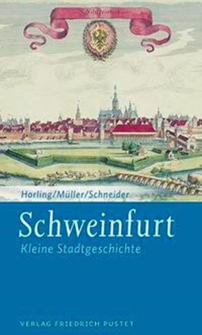 Schweinfurt, Thomas Horling ; Uwe Müller ; Erich Schneider - Paperback - 9783791726090