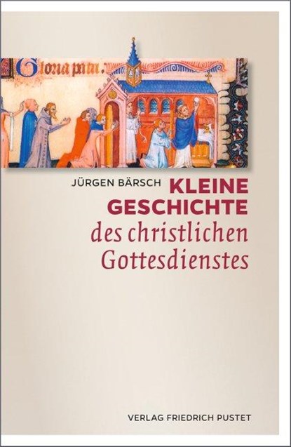 Kleine Geschichte des christlichen Gottesdienstes, Jürgen Bärsch - Paperback - 9783791727219