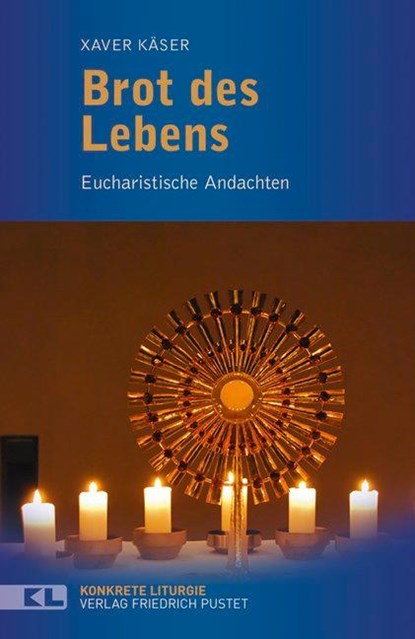Brot des Lebens, Xaver Käser - Paperback - 9783791727295