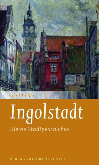 Ingolstadt, Gerd Treffer - Paperback - 9783791729671