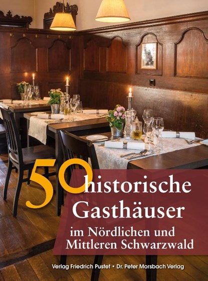50 historische Gasthäuser im Nördlichen und Mittleren Schwarzwald, Frank Ebel ; Franziska Gürtler ; Peter Morsbach ; Sonja Schmid - Gebonden - 9783791729831