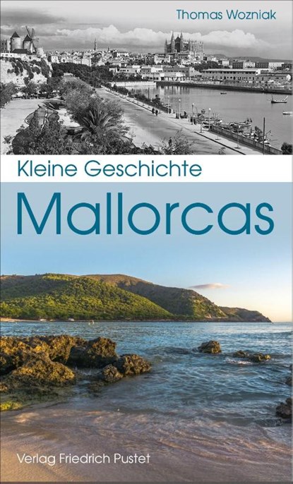 Kleine Geschichte Mallorcas, Thomas Wozniak - Paperback - 9783791732145