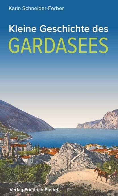 Kleine Geschichte des Gardasees, Karin Schneider-Ferber - Paperback - 9783791732152