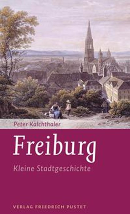 Freiburg, Peter Kalchthaler - Paperback - 9783791732688