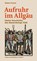 Aufruhr im Allgäu, Stefan Fischer - Paperback - 9783791735191