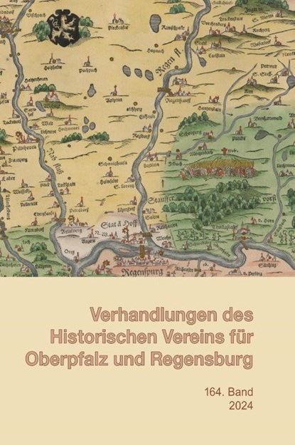 Verhandlungen des Historischen Vereins für Oberpfalz u. Regensburg Band 164 (2024), für Oberpfalz und Regensburg Historischer Verein - Gebonden - 9783791735245