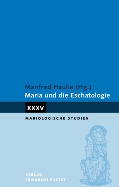 Maria und die Eschatologie, Manfred Hauke - Paperback - 9783791735467
