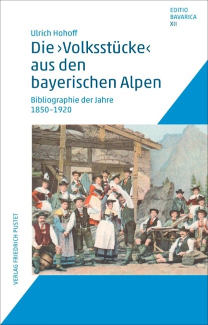 Die "Volksstücke" aus den bayerischen Alpen, Ulrich Hohoff - Gebonden - 9783791735580