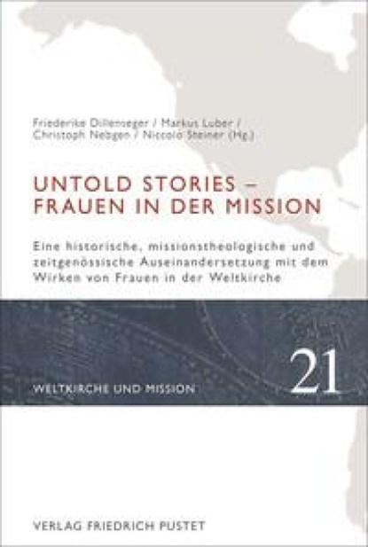 Untold Stories - Frauen in der Mission, Friederike Dillenseger ; Markus Luber SJ ; Christoph Nebgen - Paperback - 9783791735719