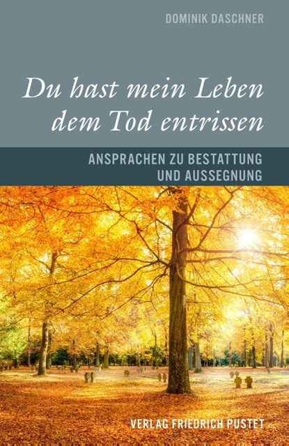 Du hast mein Leben dem Tod entrissen, Dominik Daschner - Paperback - 9783791736068