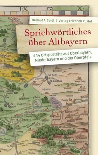Sprichwörtliches über Altbayern, Helmut A. Seidl - Ebook - 9783791760001