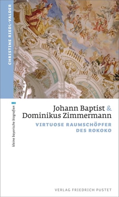 Johann Baptist und Dominikus Zimmermann, Christine Riedl-Valder - Ebook - 9783791761190