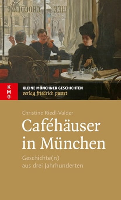 Caféhäuser in München, Christine Riedl-Valder - Ebook - 9783791761428