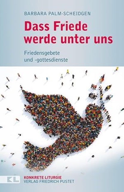 Dass Friede werde unter uns, Barbara Palm-Scheidgen - Ebook - 9783791761671