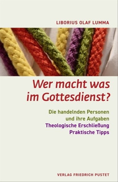 Wer macht was im Gottesdienst?, Liborius Olaf Lumma - Ebook - 9783791762111