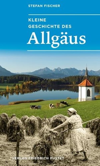 Kleine Geschichte des Allgäus, Stefan Fischer - Ebook - 9783791762470