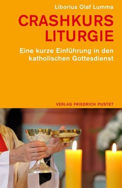 Crashkurs Liturgie, Liborius Olaf Lumma - Ebook - 9783791762647