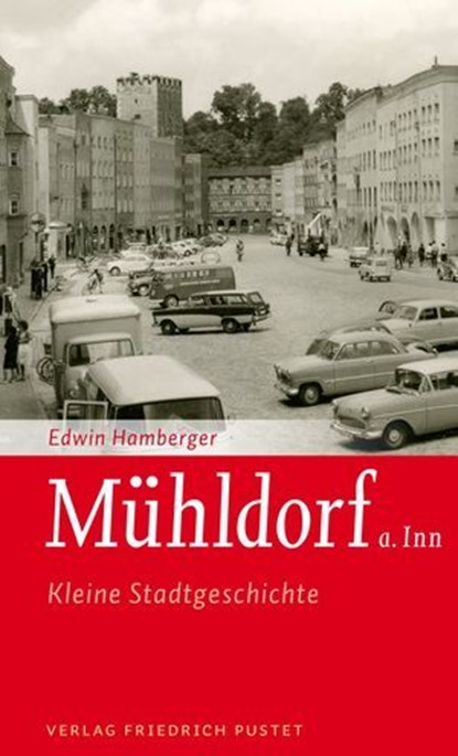 Mühldorf a. Inn, Edwin Hamberger - Ebook - 9783791762722