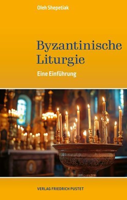Byzantinische Liturgie, Oleh Shepetiak - Ebook - 9783791762838