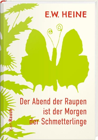 Der Abend der Raupen ist der Morgen der Schmetterlinge, E. W. Heine - Gebonden - 9783792001707